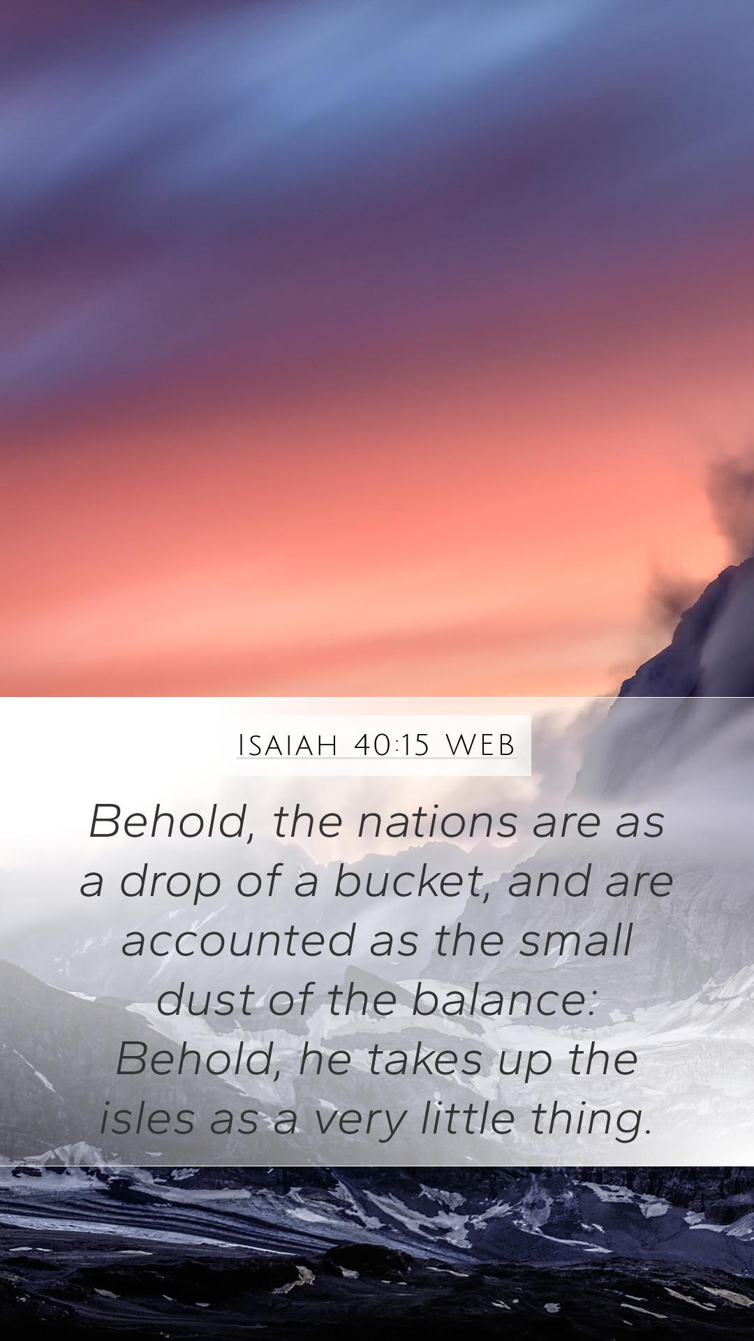 1080x1920 Isaiah 40:15 WEB Mobile Phone Wallpaper, the nations are as a drop of a bucket