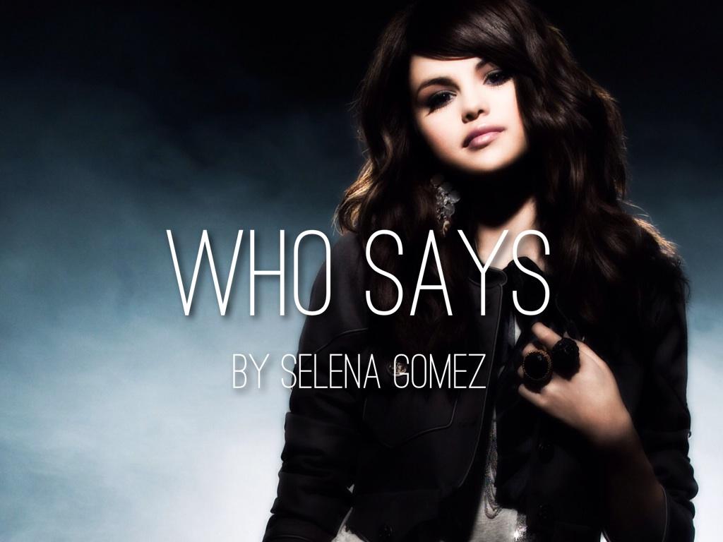 1024x768 Who Says By Selena Gomez
