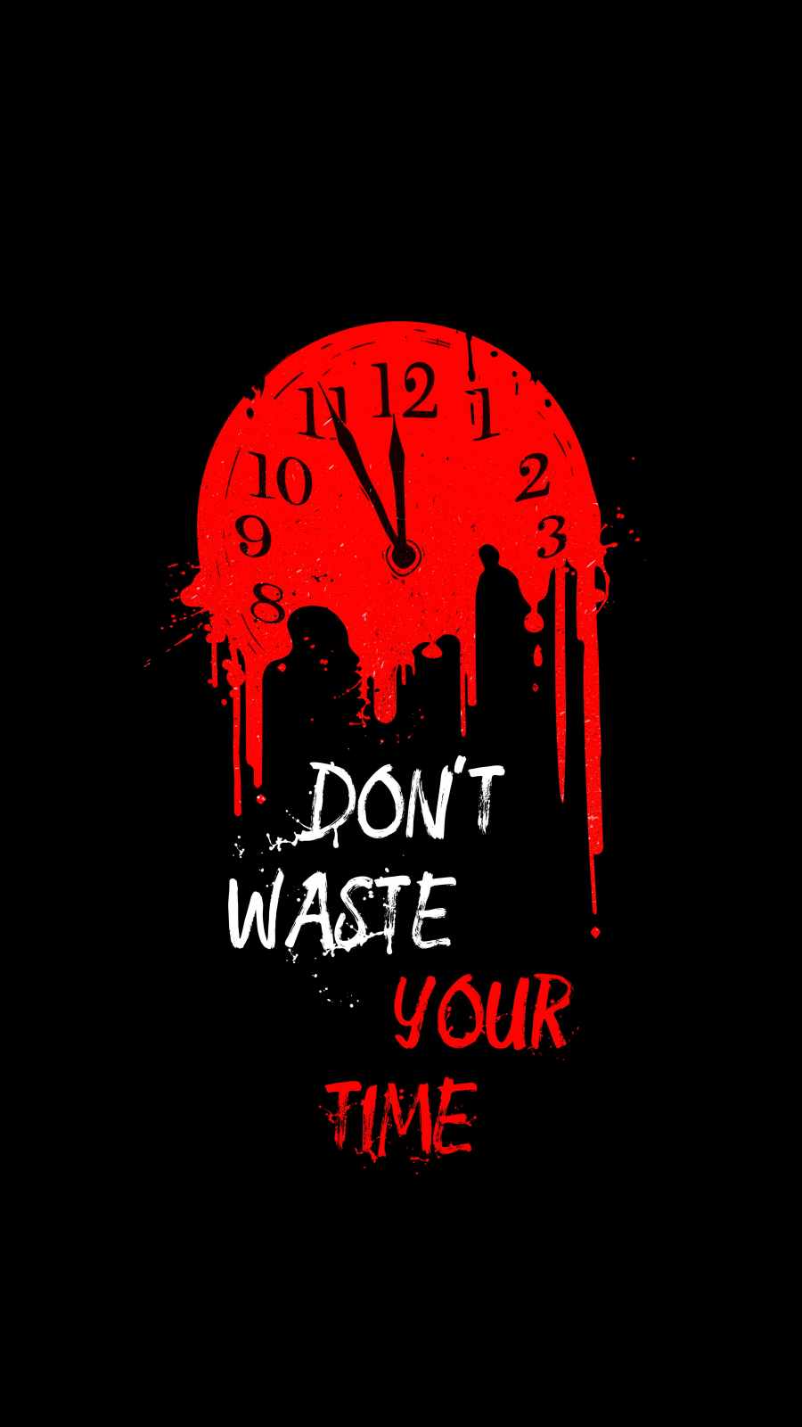 Don't Waste Your Time Wallpapers - Top Free Don't Waste Your Time ...