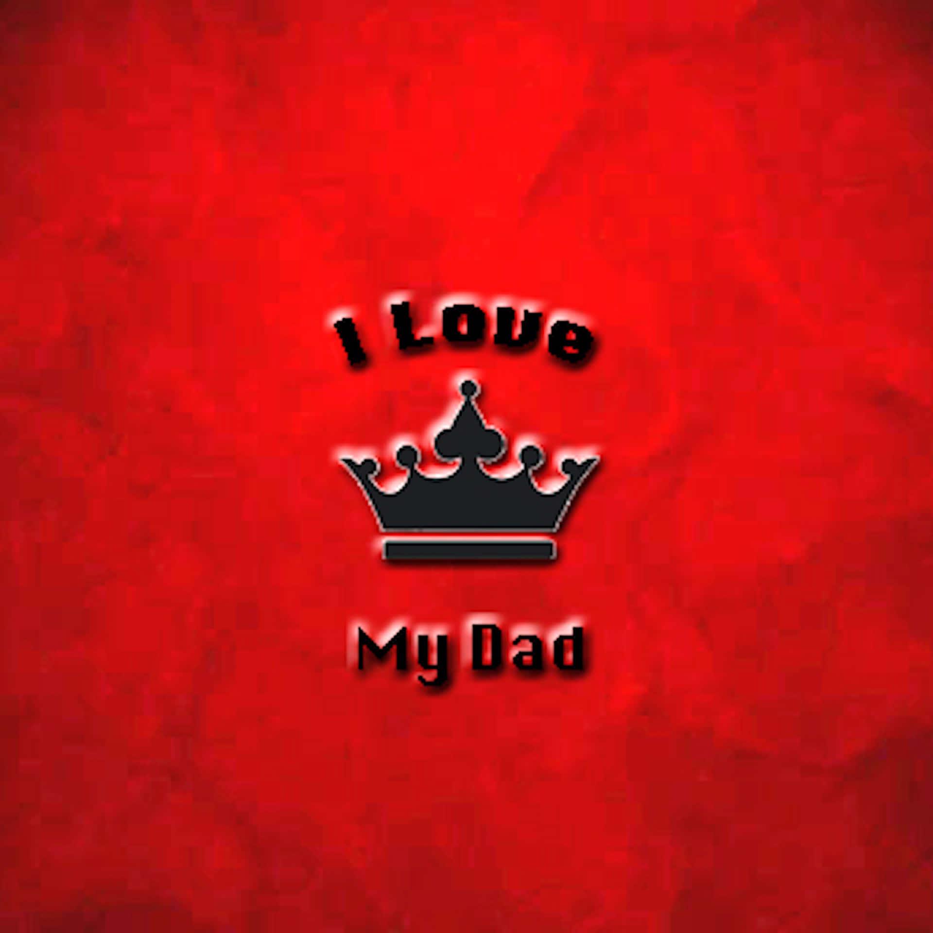 1920x1920 Download I Love My Daddy Wallpaper