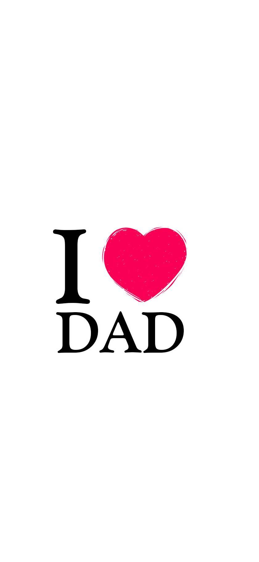 840x1820 I love my dad Wallpaper Download