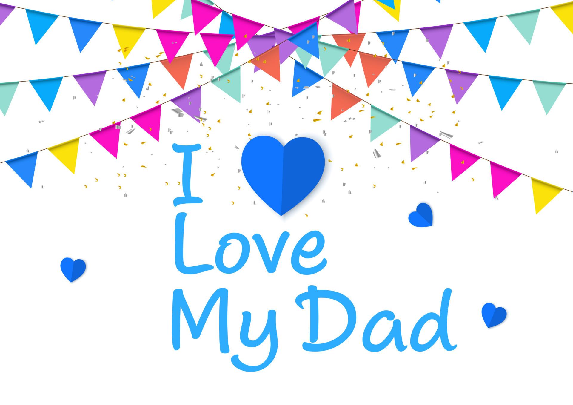 1920x1356 graphics festival flag with text i love my dad vector illustration