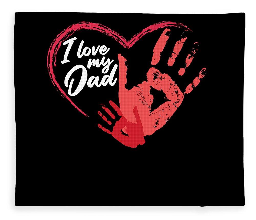 1000x860 I Love My Dad Papa Son Daughter Fathers Day Daddy Gift Fleece Blanket