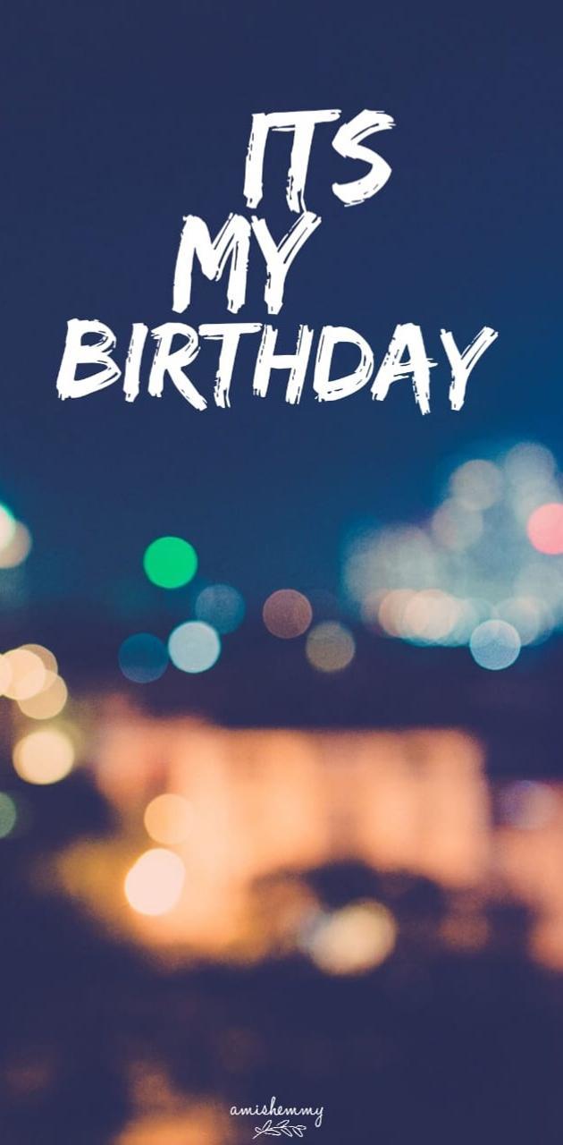 Today Is My Birthday Wallpapers - Top Free Today Is My Birthday ...