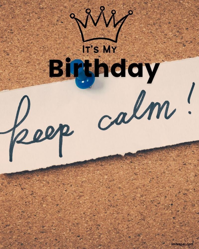 800x1000 Keep Calm It's My Birthday Best Image Designs