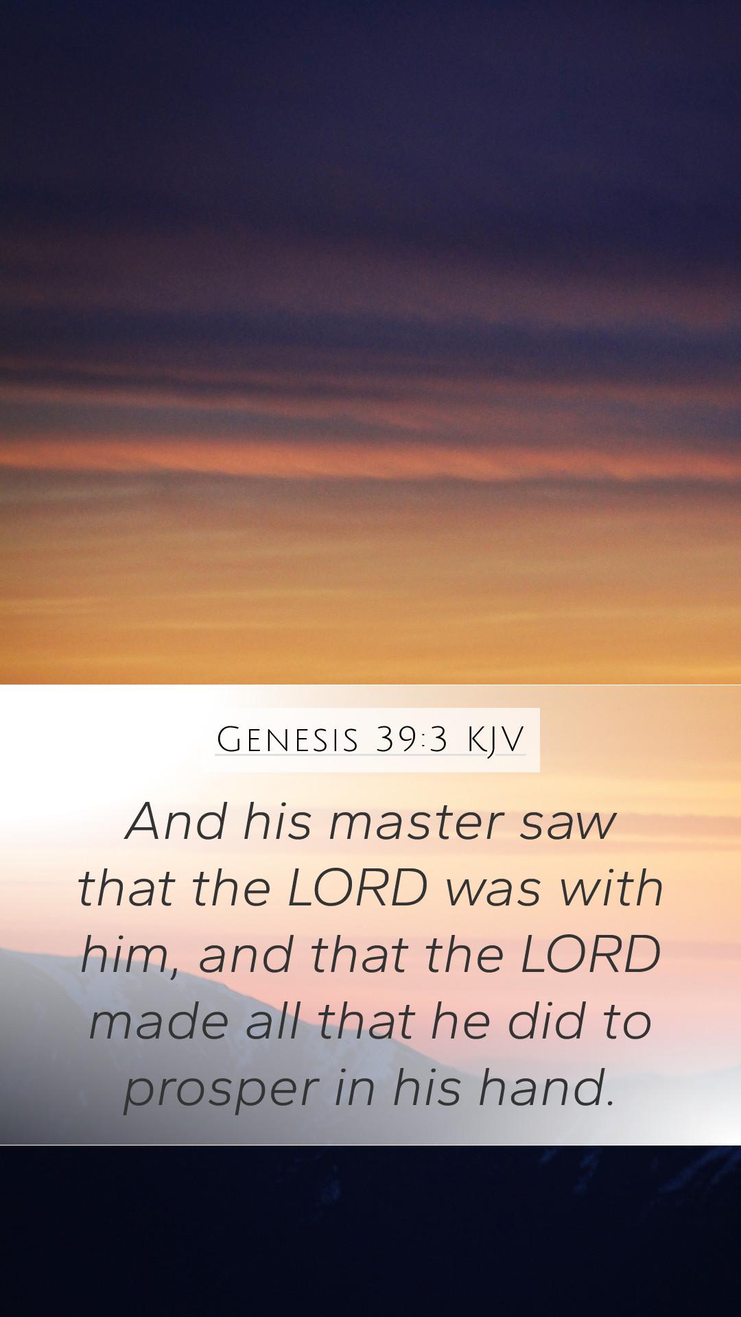 1080x1920 Genesis 39:3 KJV Mobile Phone Wallpaper his master saw that the LORD was with him