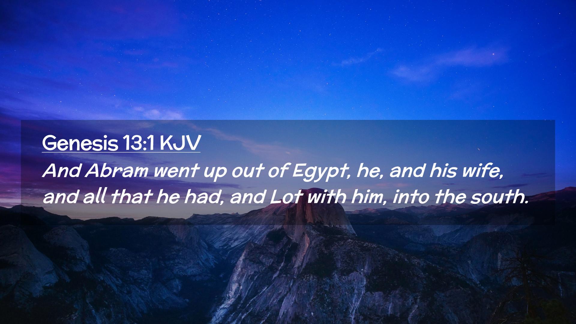 1920x1080 Genesis 13:1 KJV Desktop Wallpaper Abram went up out of Egypt, he, and his wife