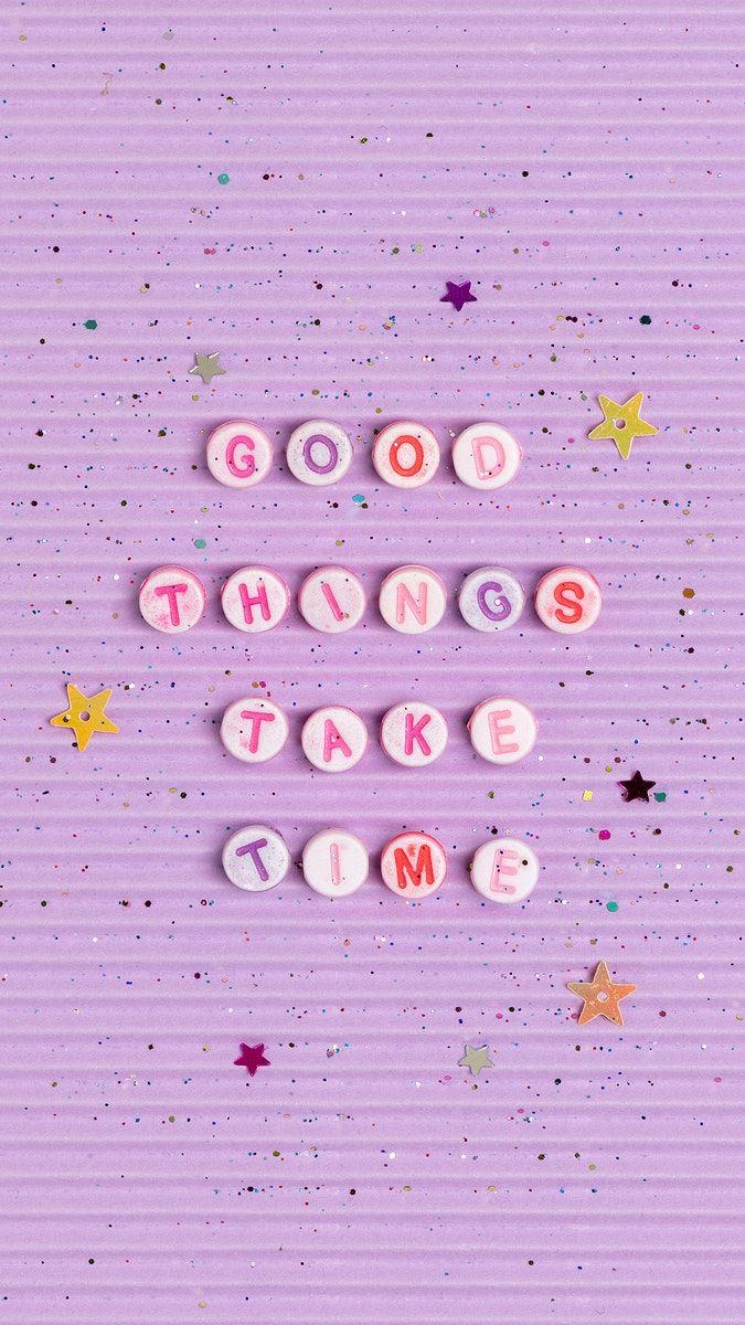 675x1200 GOOD THINGS TAKE TIME beads text typography. free image / Chanikarn Thongsupa. Purple wallpaper iphone, iPhone wallpaper, Purple wallpaper