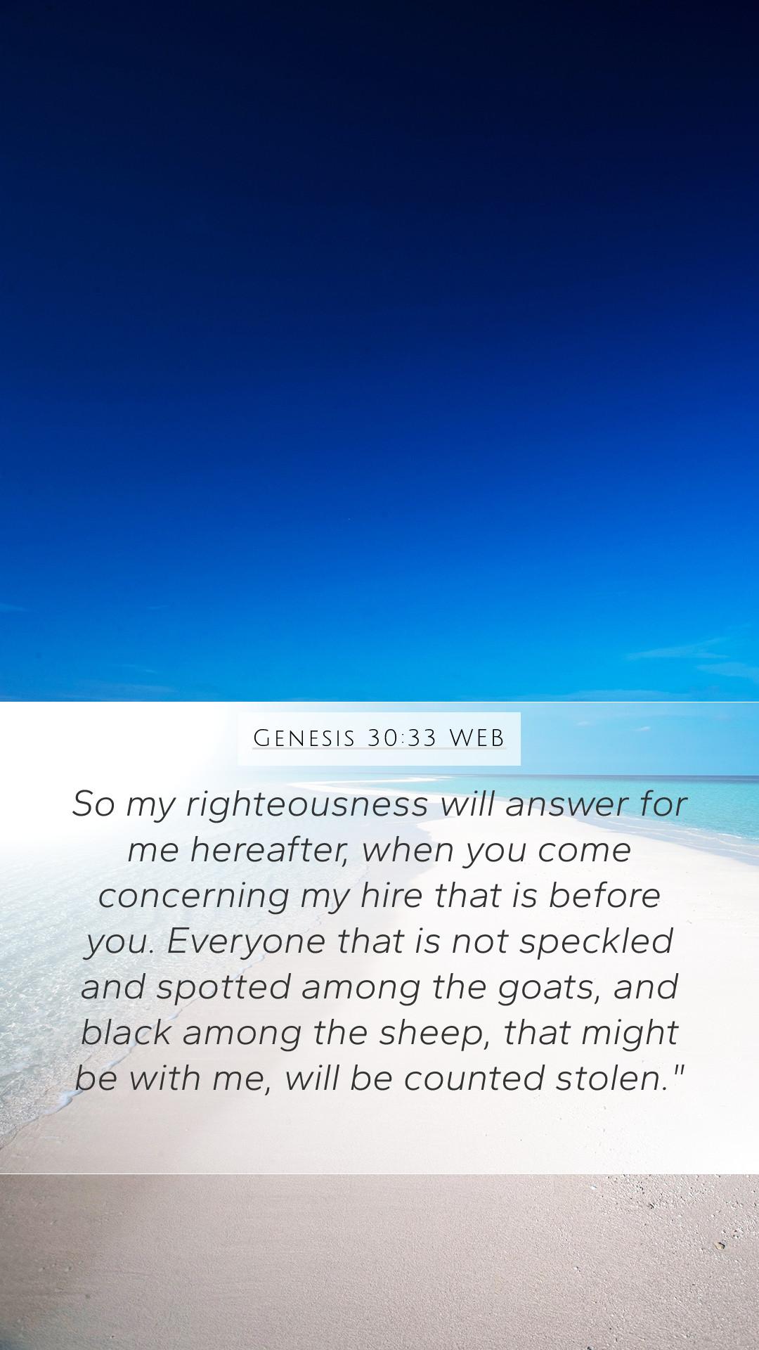 1080x1920 Genesis 30:33 WEB Mobile Phone Wallpaper my righteousness will answer for me hereafter