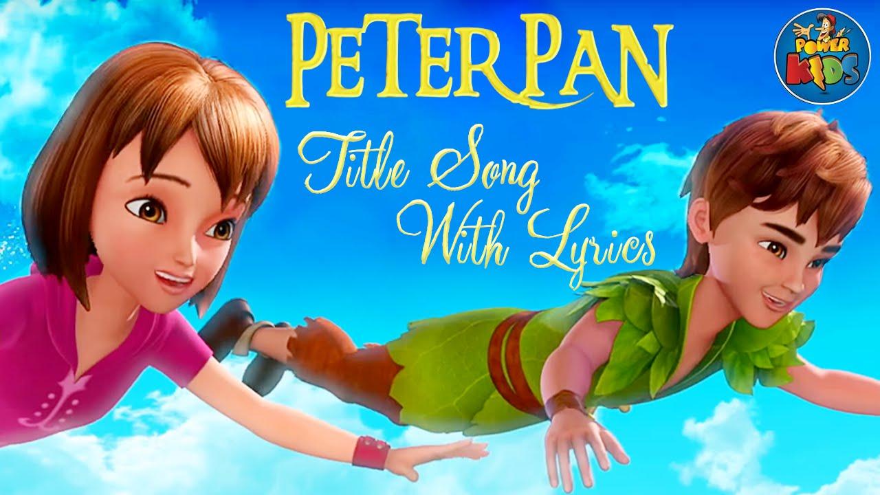 1280x720 Peter Pan ᴴᴰ Title Song. Animated Lyrics. Lyrical Video. Peter Pan Title Song With Lyrics