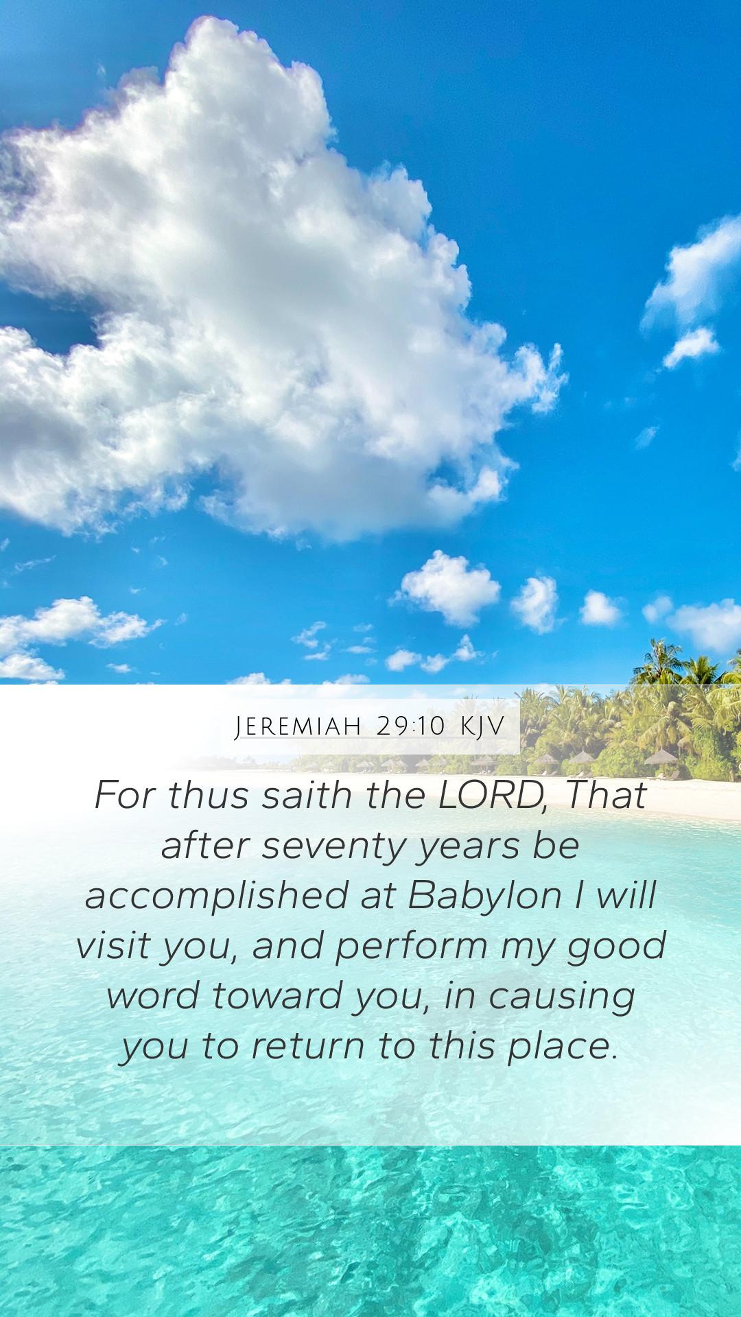 1080x1920 Jeremiah 29:10 KJV Mobile Phone Wallpaper thus saith the LORD, That after seventy years