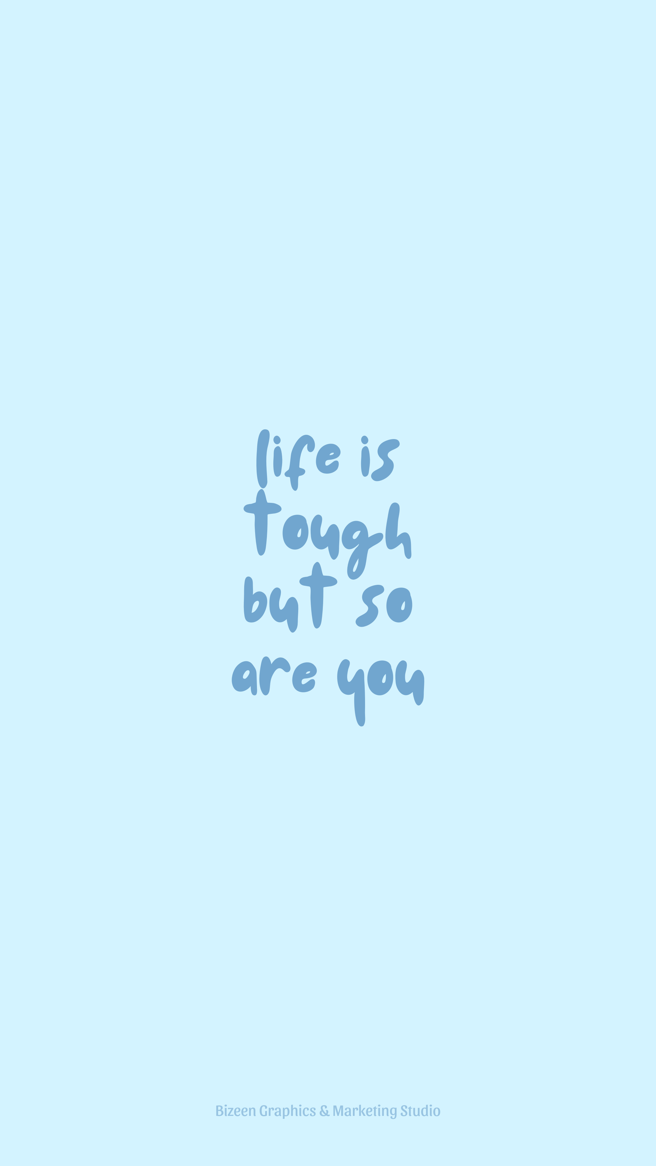 2160x3840 Pastel blue aesthetic wallpaper quotes. life is tough but so are you. Inspirational quotes background, Blue quotes, Baby blue quotes