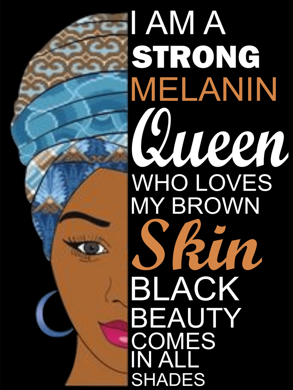 962x1280 Qty) I am a Strong Melanin Queen half face Afro Girl full color printable vinyl transfer