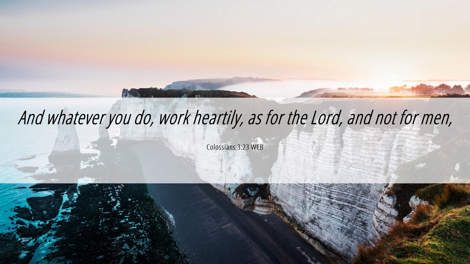 1920x1080 Colossians 3:23 WEB Desktop Wallpaper whatever you do, work heartily, as