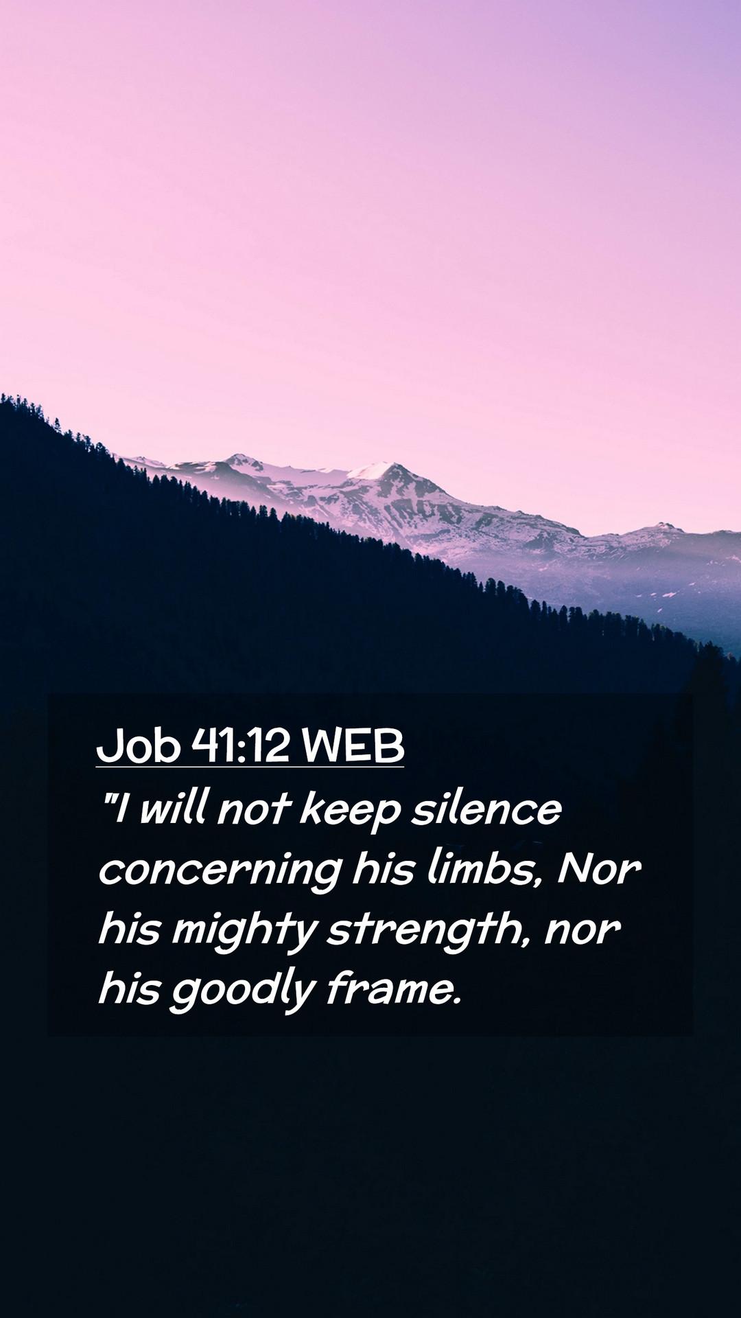 1080x1920 Job 41:12 WEB Mobile Phone Wallpaper will not keep silence concerning his limbs