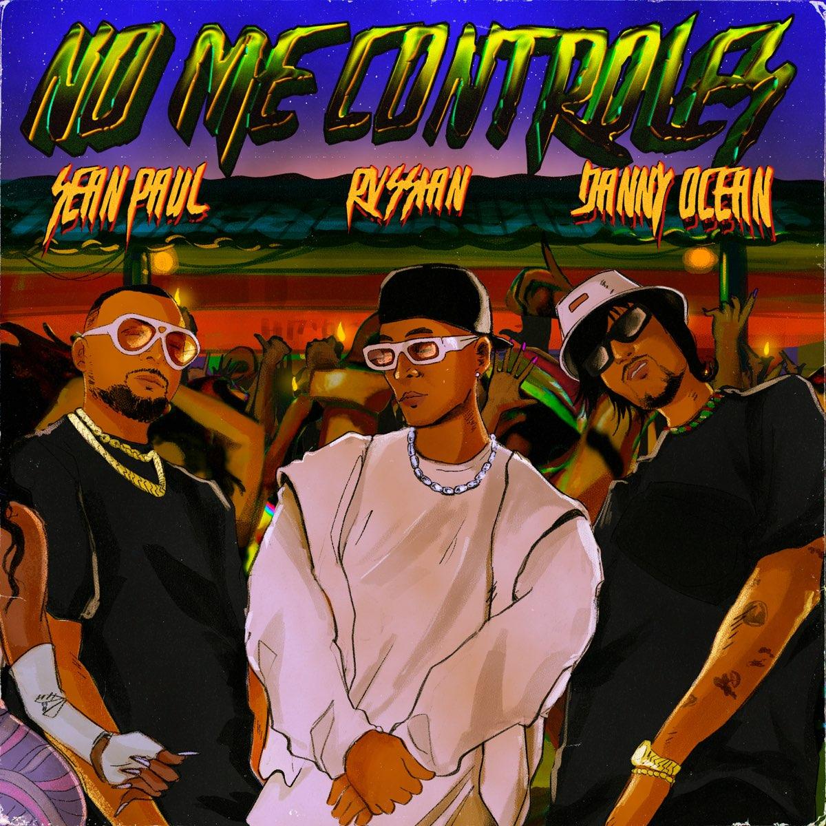 1200x1200 No Me Controles by Rvssian, Danny Ocean & Sean Paul on Apple Music