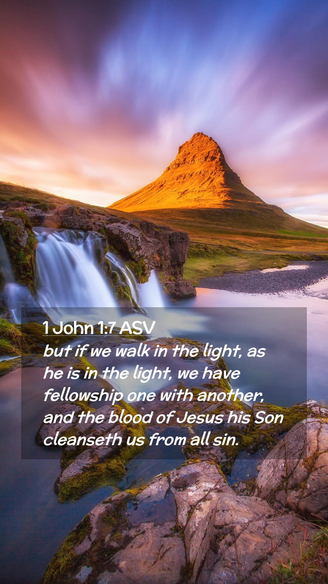 1080x1920 John 1:7 ASV Mobile Phone Wallpaper if we walk in the light, as he is
