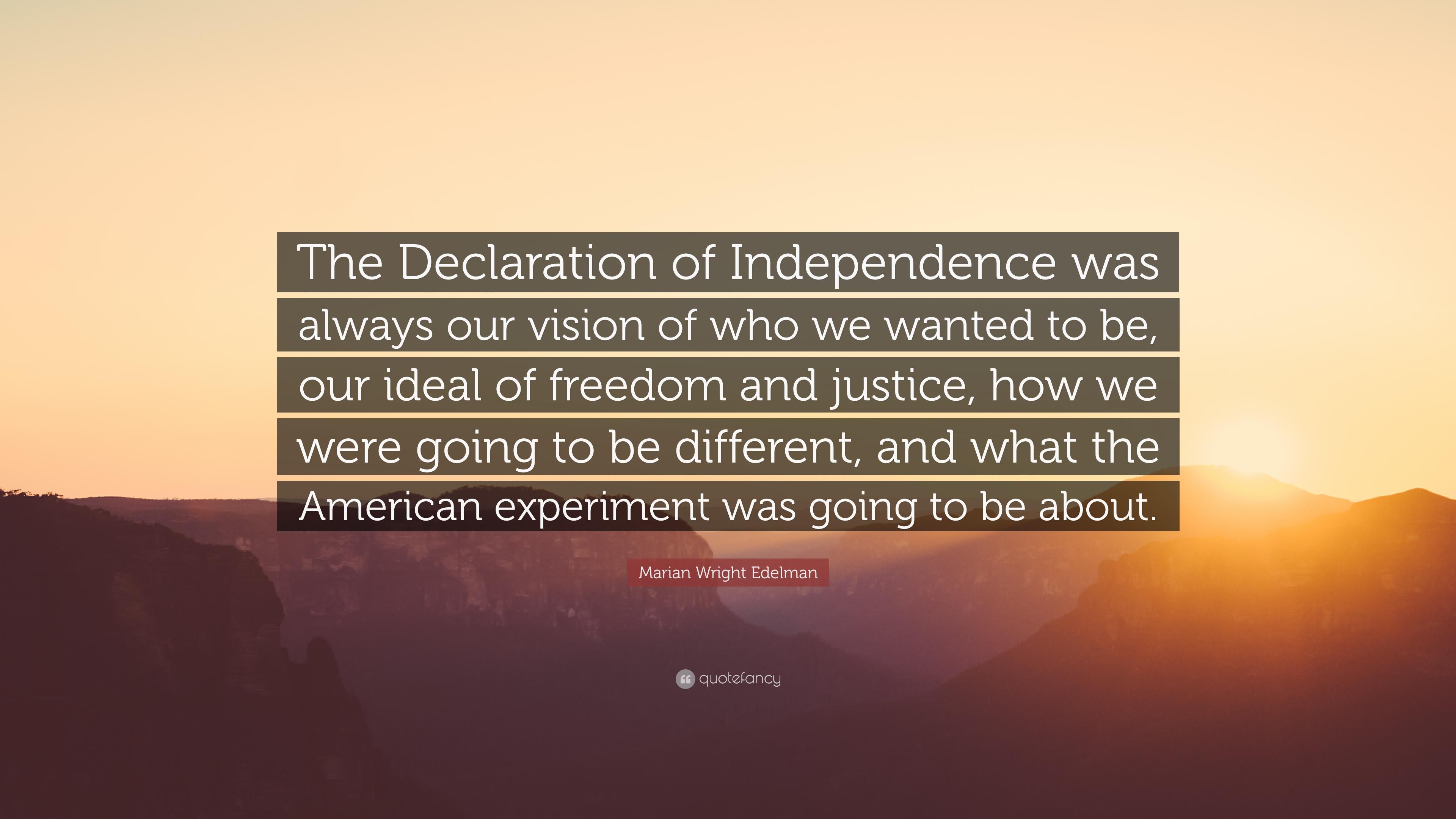 3840x2160 Marian Wright Edelman Quote: “The Declaration of Independence was always our vision of who we wanted to be, our ideal of freedom and justice, how we w.”