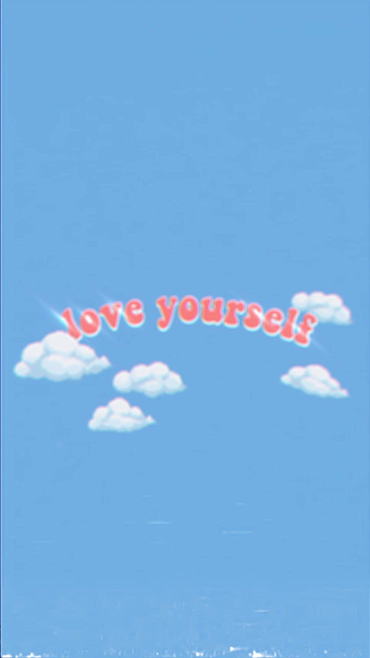 1242x2208 love yourself wallpaper ☁️