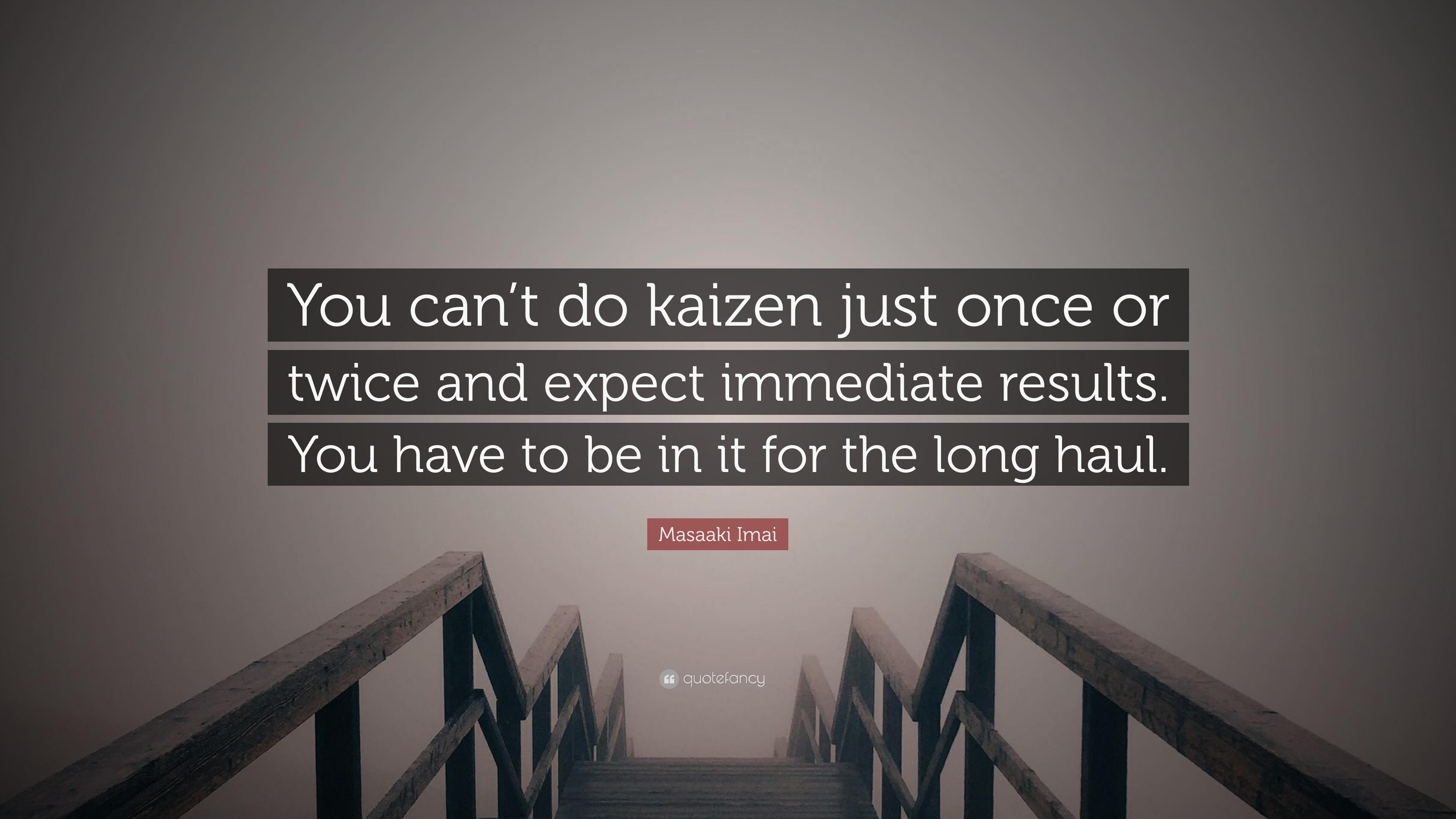 3840x2160 Masaaki Imai Quote: “You can't do kaizen just once or twice and expect immediate results