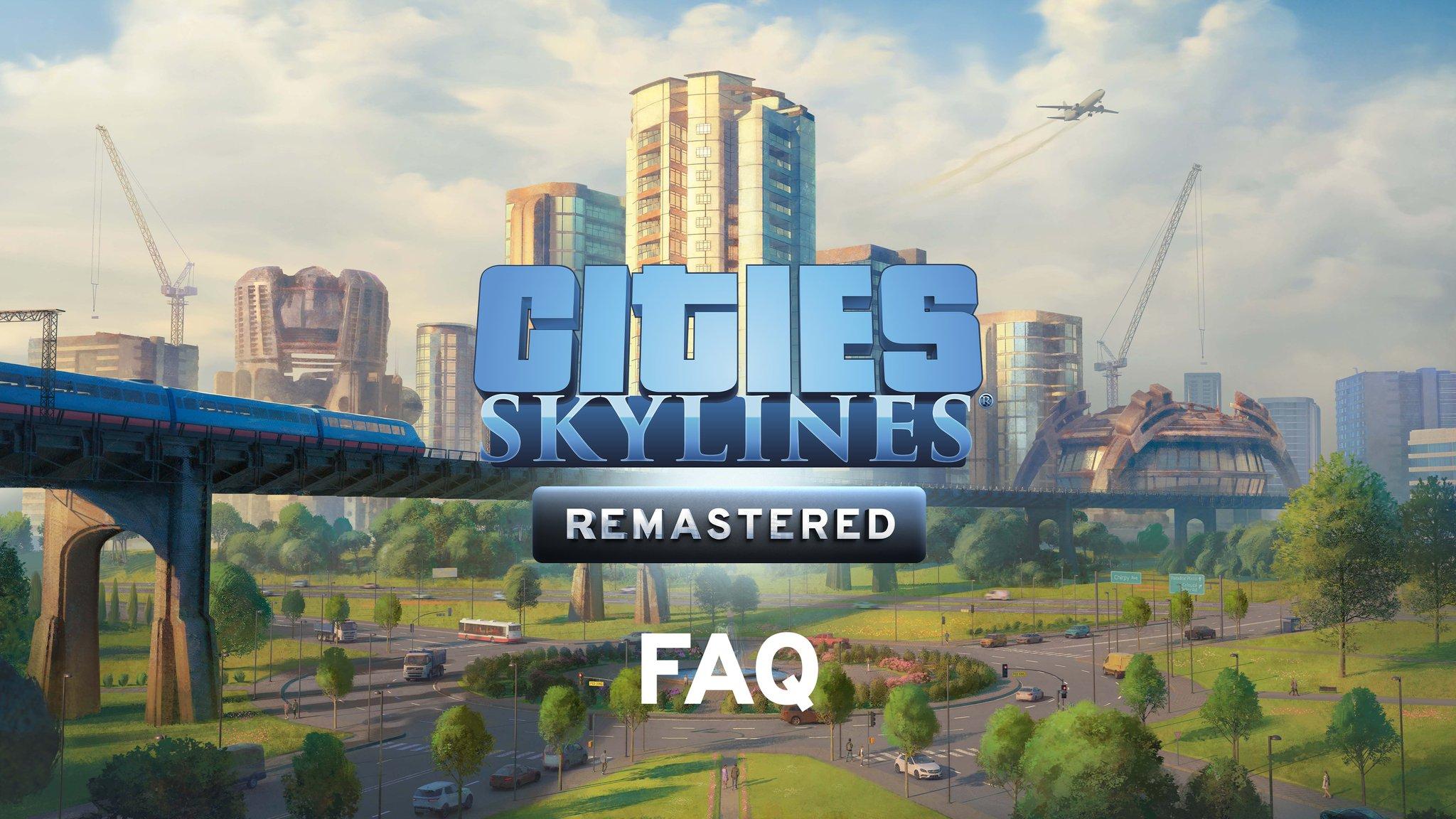 2048x1152 Cities: Skylines Builders, We've put together an FAQ thread with answers to the top questions we've been receiving about Console Remastered