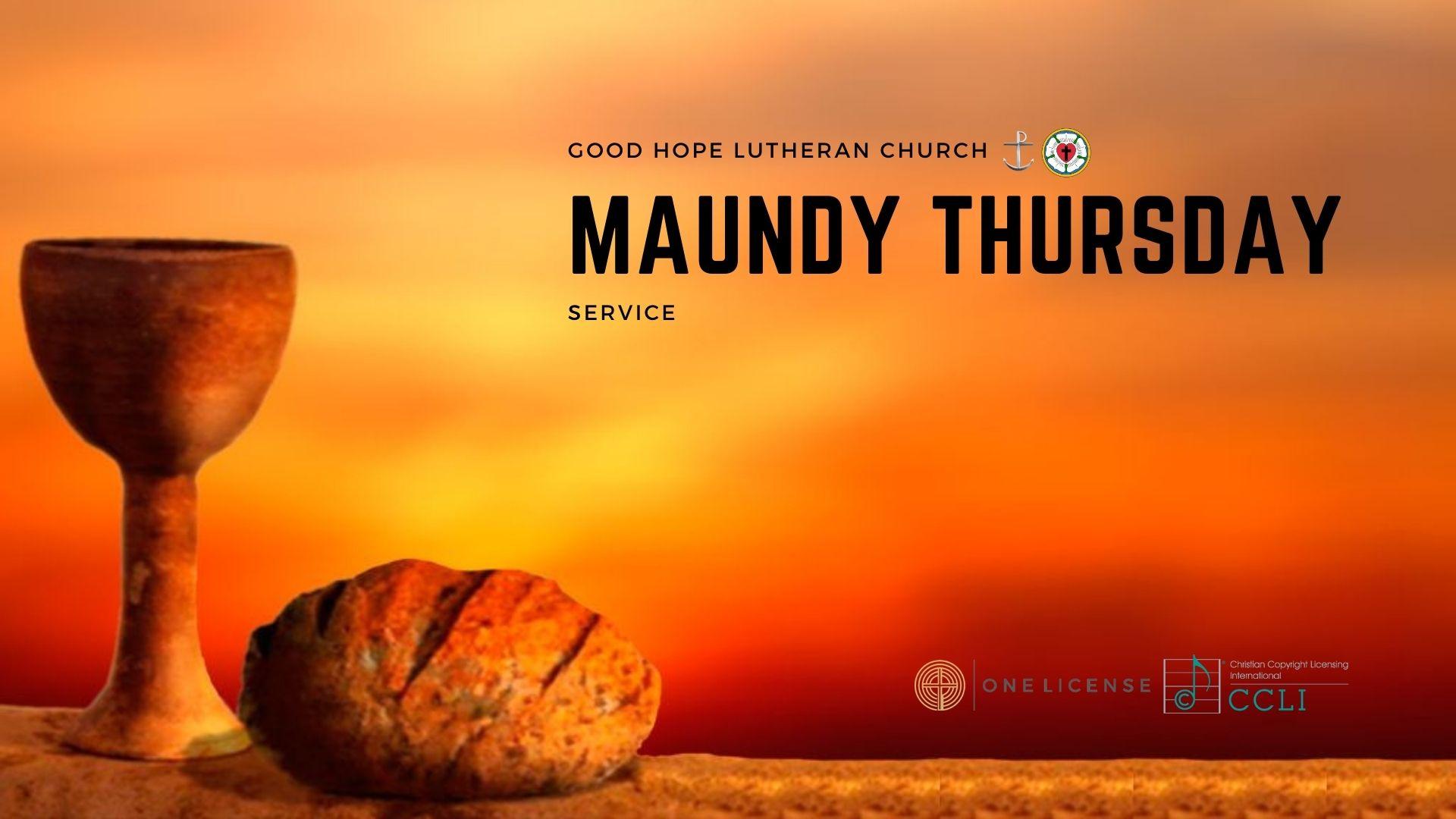 1920x1080 Maundy Thursday PM Service & Stream. Good Hope Lutheran