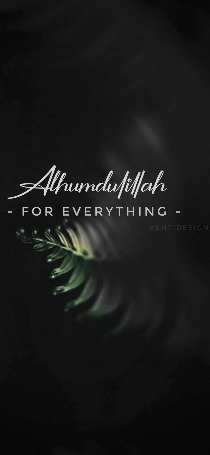 736x1594 Wallpaper Quotes For iPhone 13 pro. Alhamdulillah for everything, Alhamdulillah, Lockscreen iphone quotes