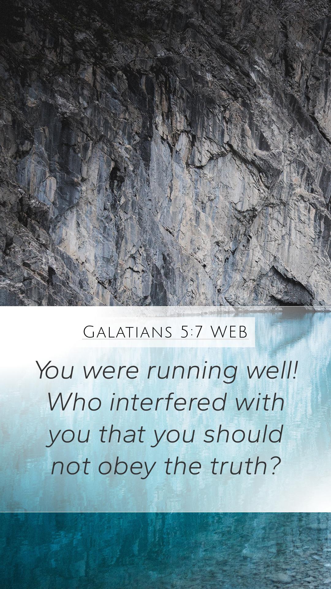 1080x1920 Galatians 5:7 WEB Mobile Phone Wallpaper were running well! Who interfered with you