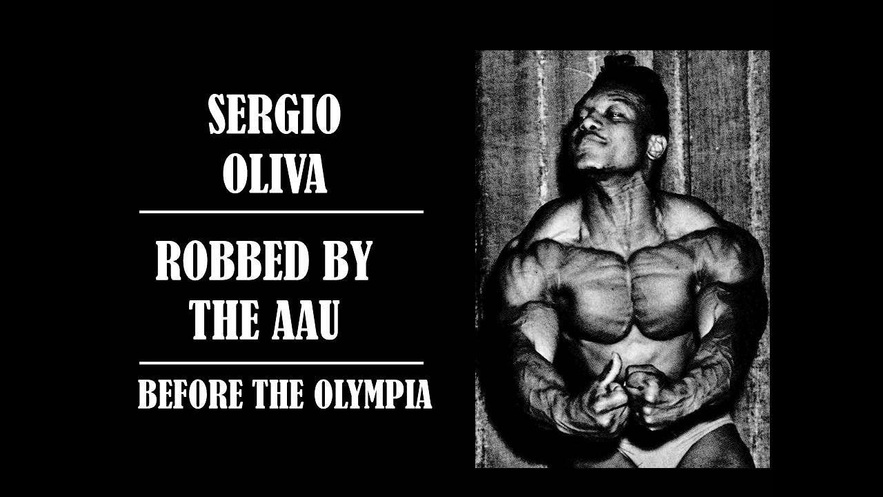 1280x720 BEFORE THE OLYMPIA! HOW SERGIO OLIVA GOT ROBBED BY THE AAU! BLUEPRINT TO THE MYTH!