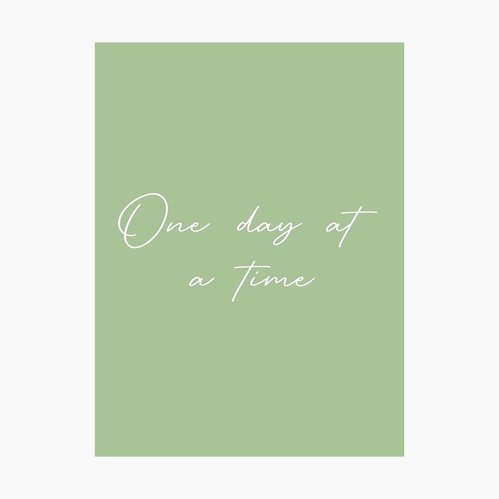 1000x1000 One day at a time quote on sage green Poster