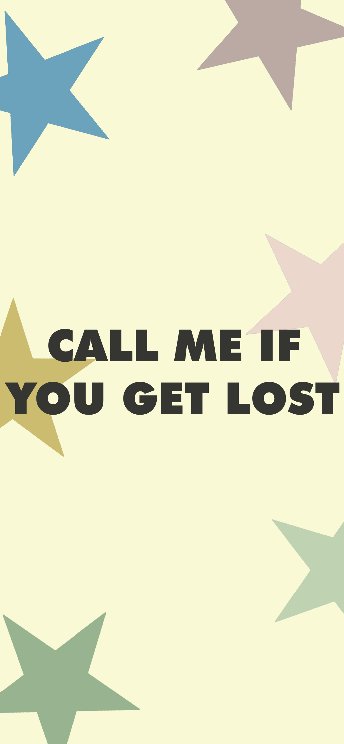 1170x2532 CALL ME IF YOU GET LOST WALLPAPERS