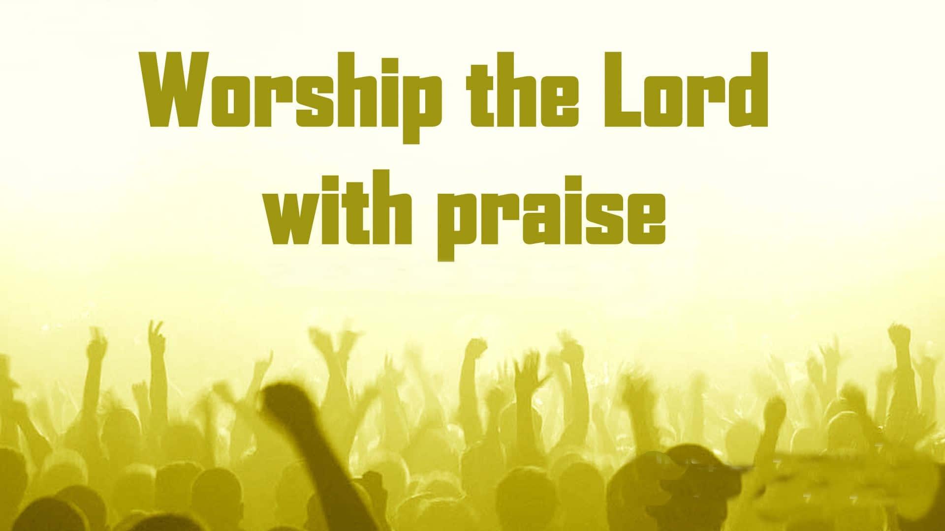 Praise The Lord Wallpapers - Top Free Praise The Lord Backgrounds ...