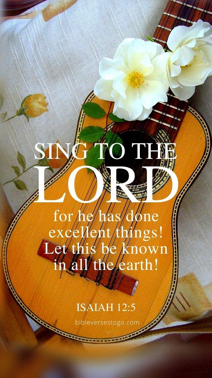 720x1280 Sing to the Lord Isaiah 12:5 Bible Verses