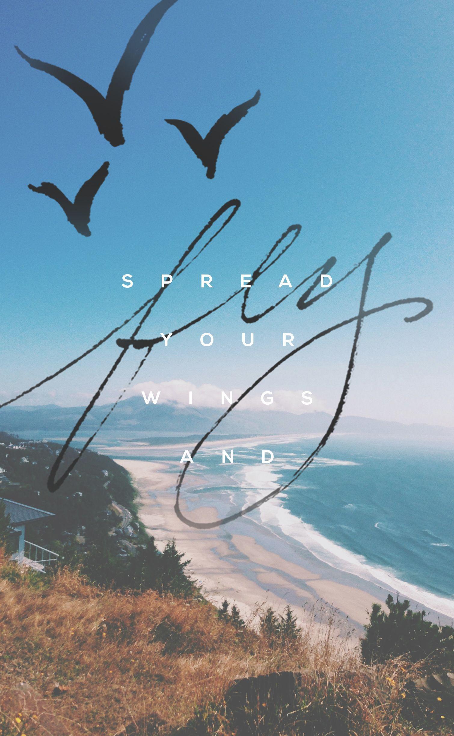 1510x2448 Spread your wings and FLY♥. Apple iphone 6. Wallpaper quotes