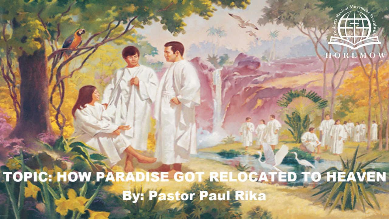 1280x720 HOW PARADISE GOT RELOCATED TO HEAVEN: Holiness Revival Movement Worldwide