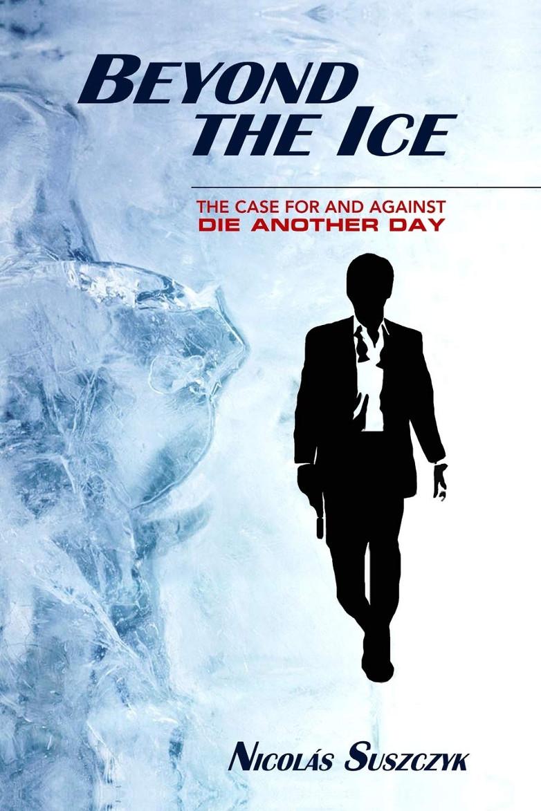 782x1173 Beyond The Ice: The Case For and Against 'Die Another Day'