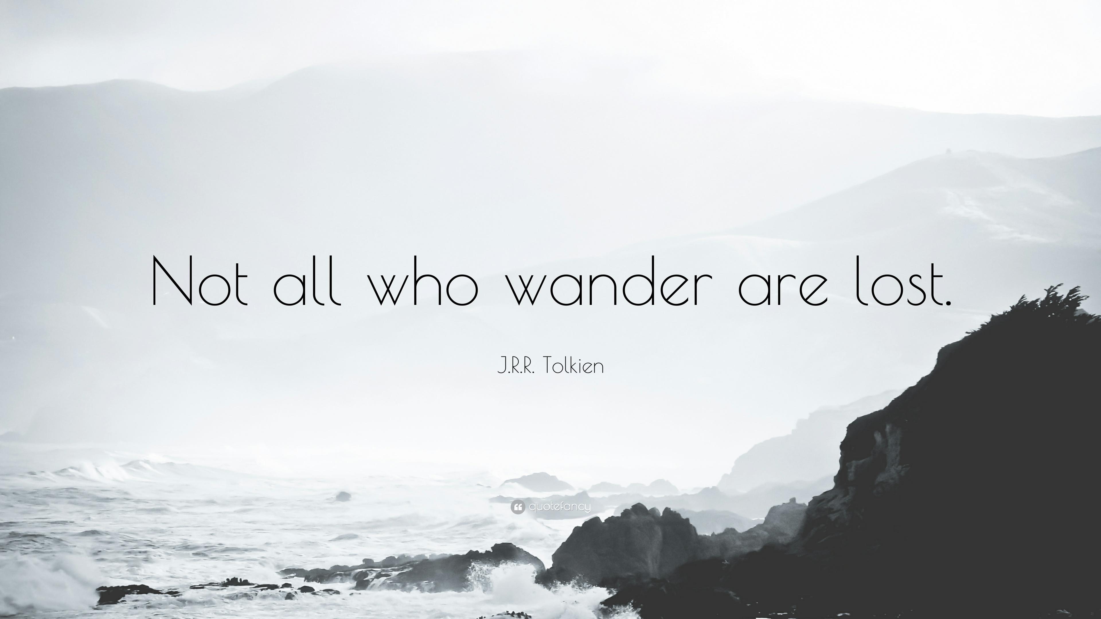 Not All Those Who Wander Are Lost Wallpapers - Top Free Not All Those ...