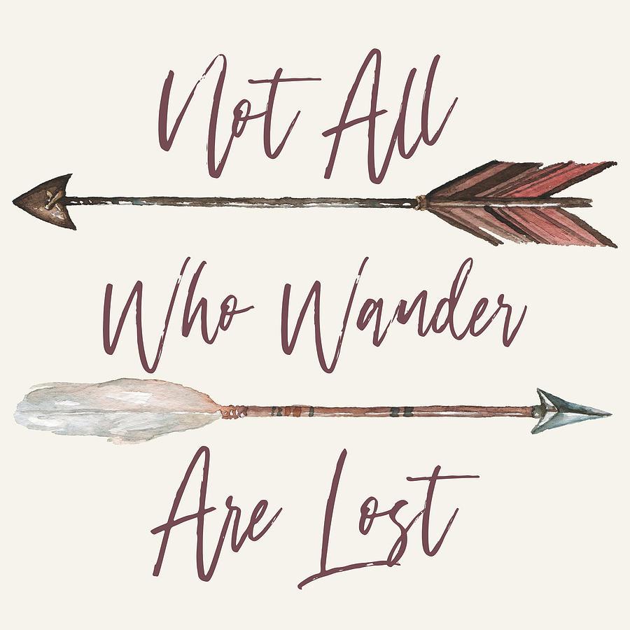 900x900 Not All Who Wander Are Lost Mixed Media