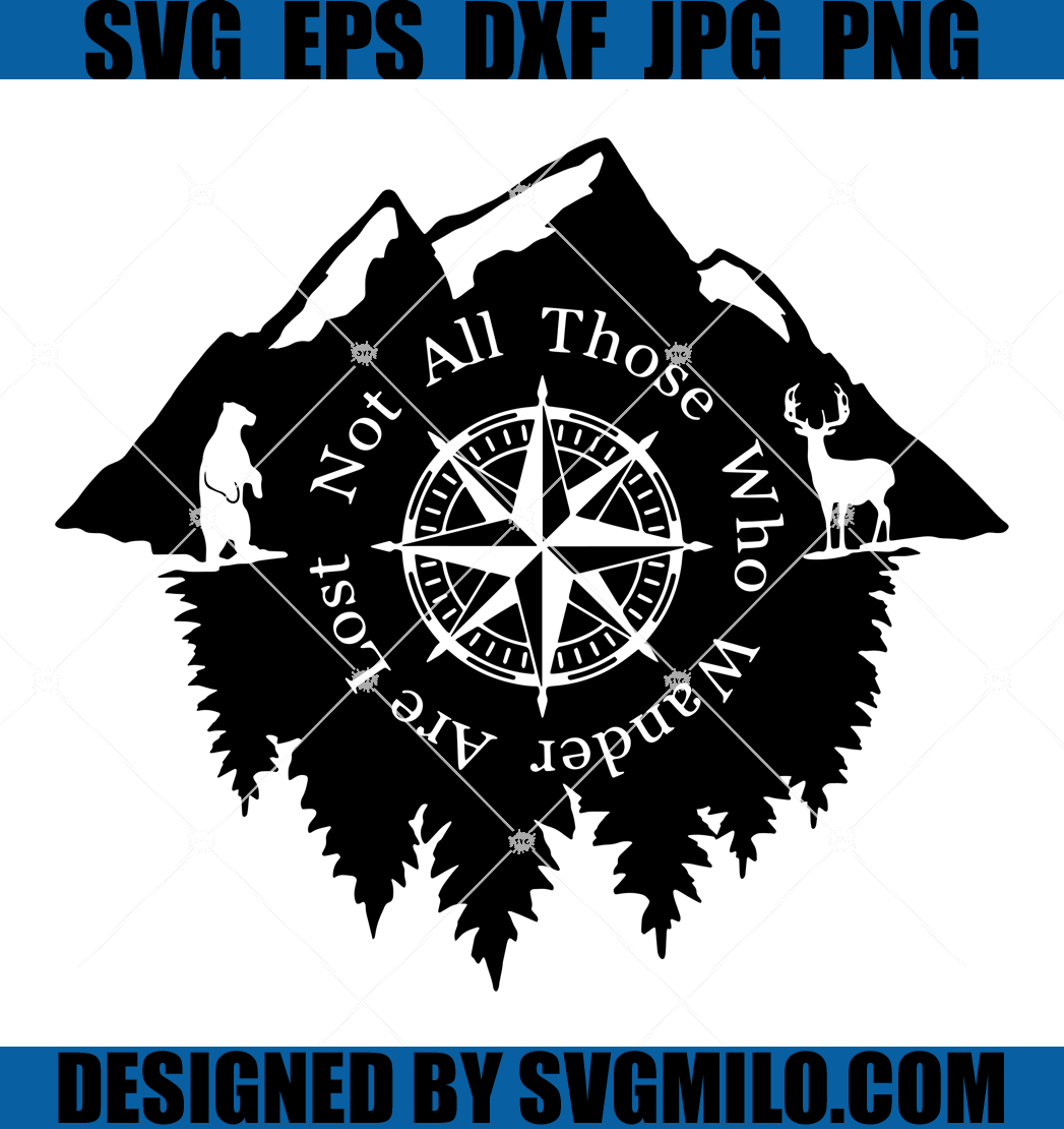 1047x1110 Not All Those Who Wander Are Lost SVG PNG EPS DXF Cricut Silhouette