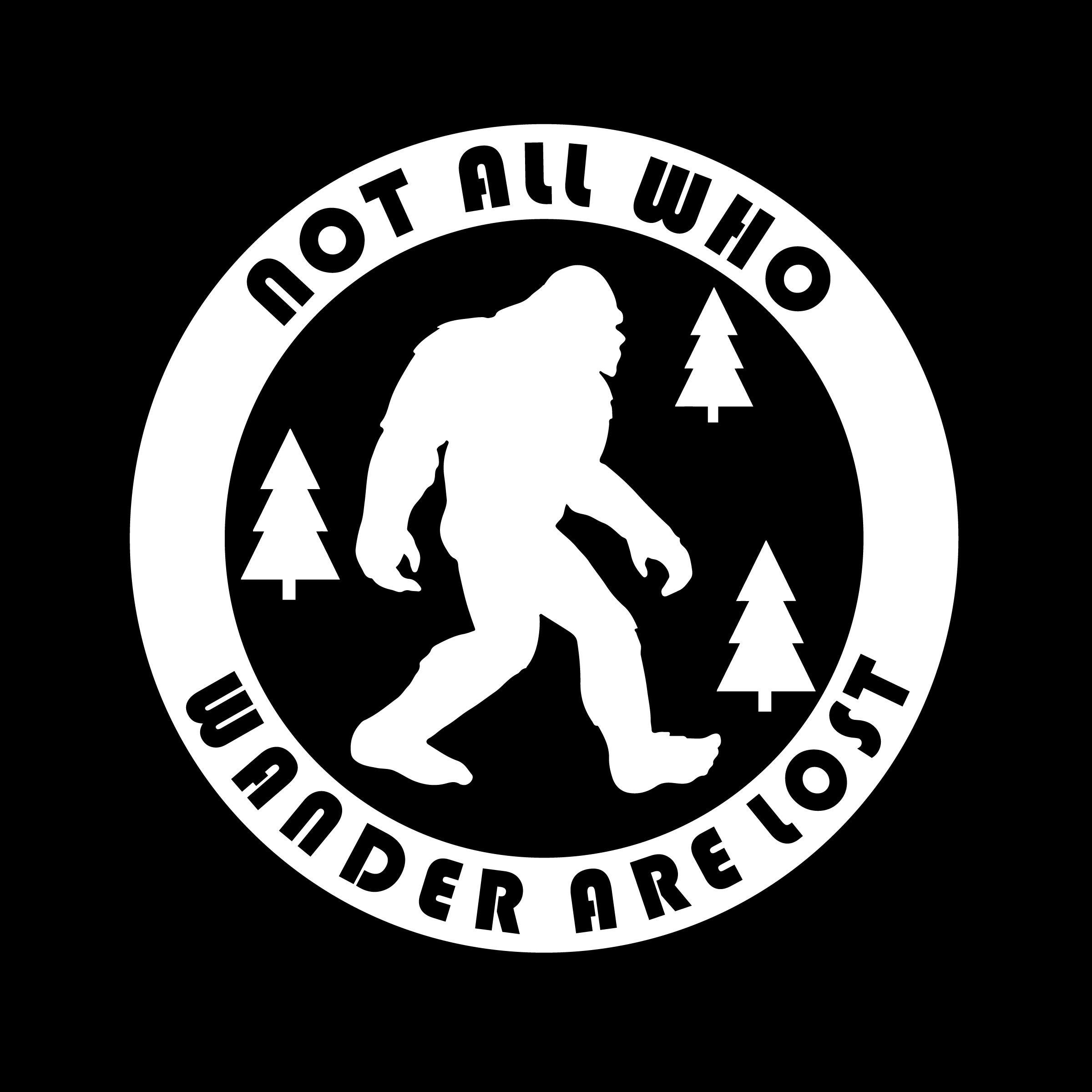 2400x2400 Not All Who Wander are Lost Bigfoot Vinyl Decal Sticker Car Truck Van SUV Window Wall Cup Laptop 5.5 Inch White Decal- MKS0679