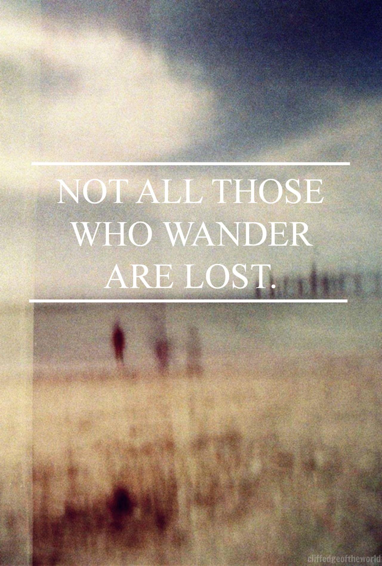 1280x1894 Not All Those Who Wander Are Lost Picture, Photo, and Image for Facebook, Tumblr, Pinterest, and Twitter
