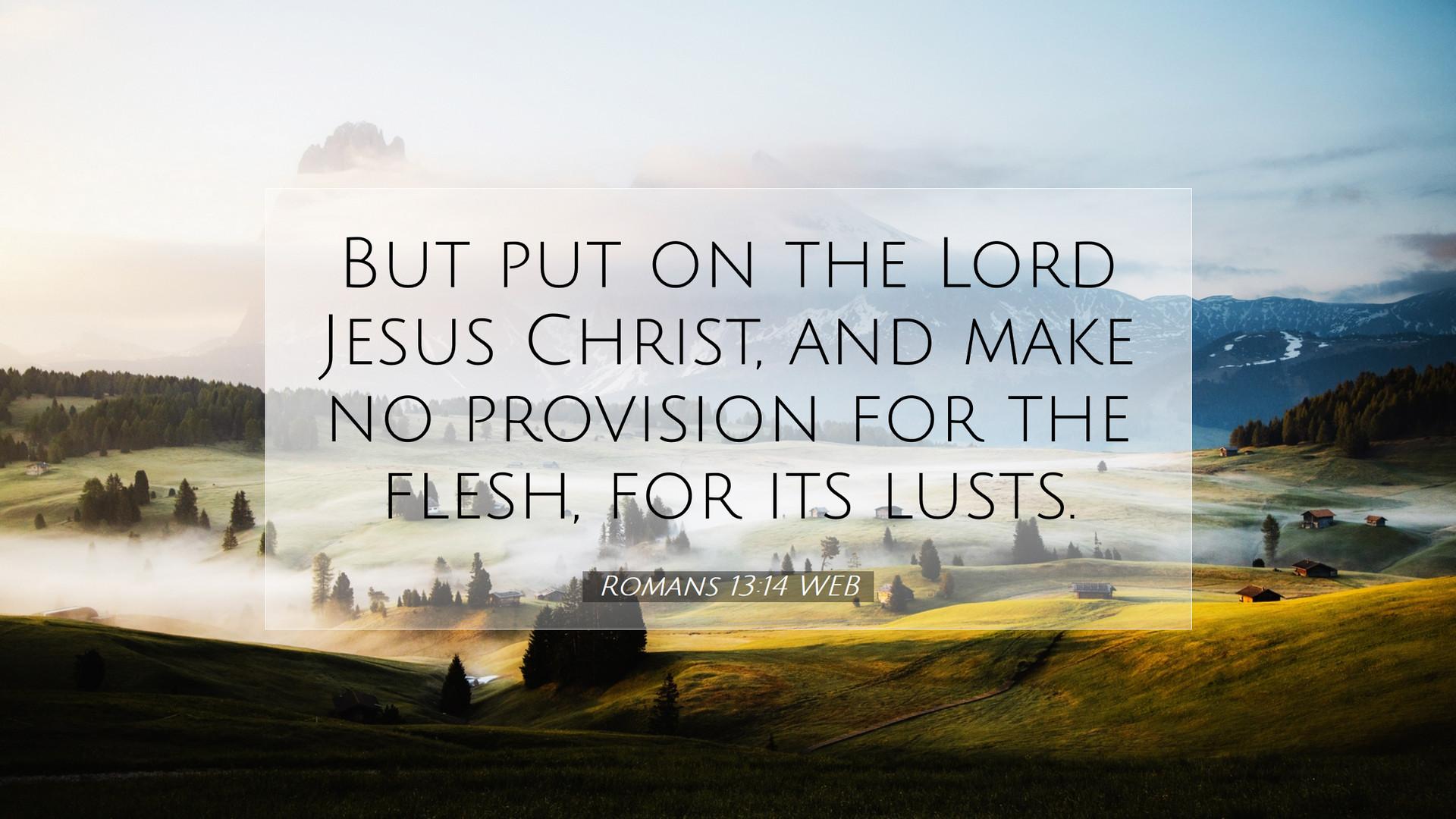 1920x1080 Romans 13:14 WEB Desktop Wallpaper put on the Lord Jesus Christ, and make no
