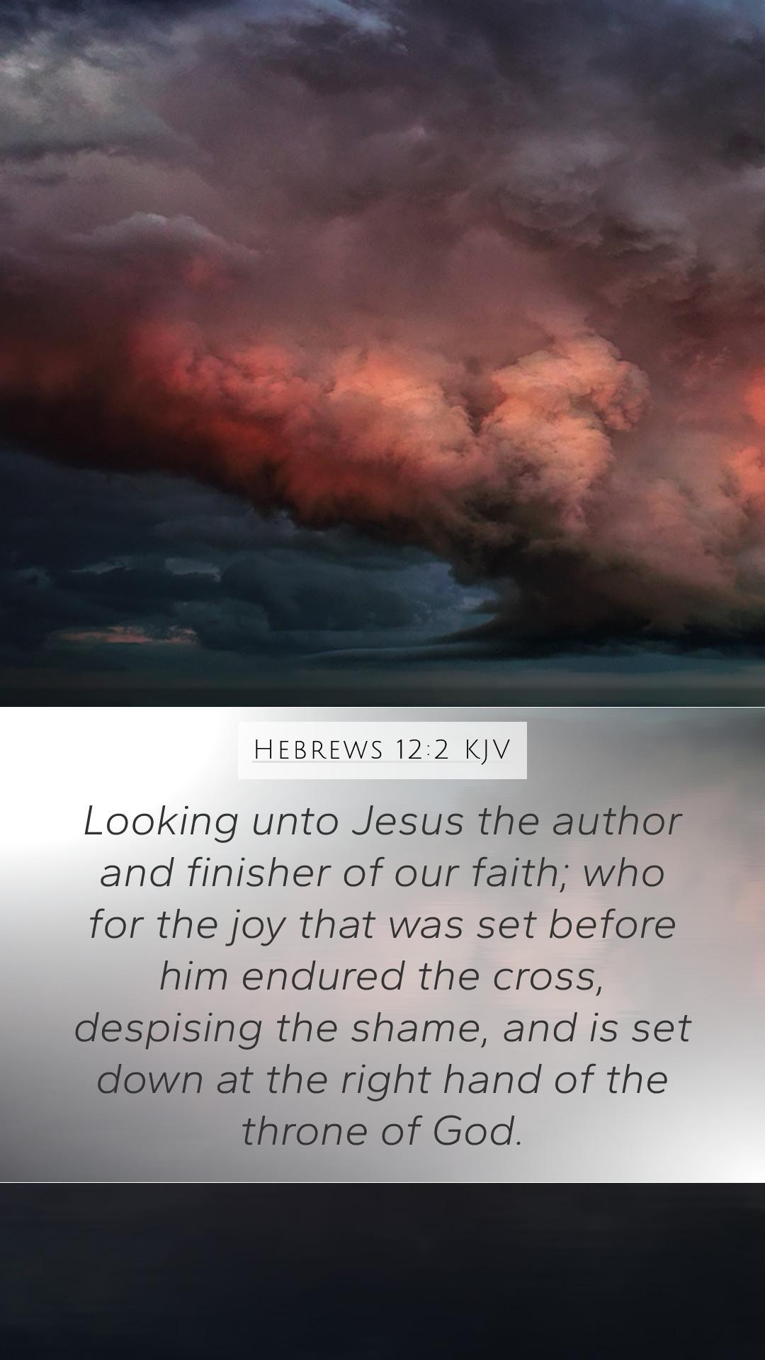 1080x1920 Hebrews 12:2 KJV Mobile Phone Wallpaper unto Jesus the author and finisher of our