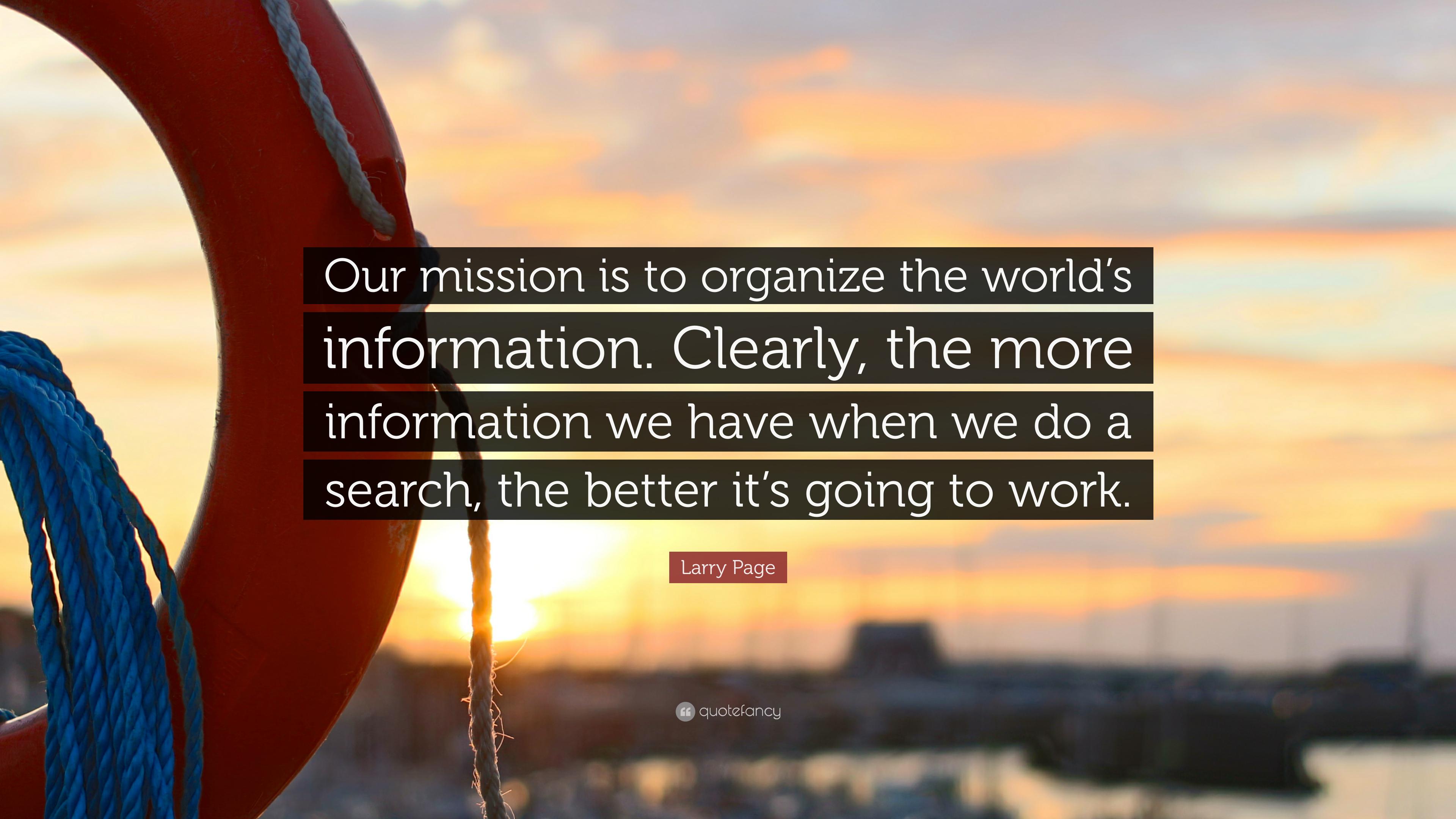 3840x2160 Larry Page Quote: “Our mission is to organize the world's information. Clearly, the more information we have when we do a search, the bette.”