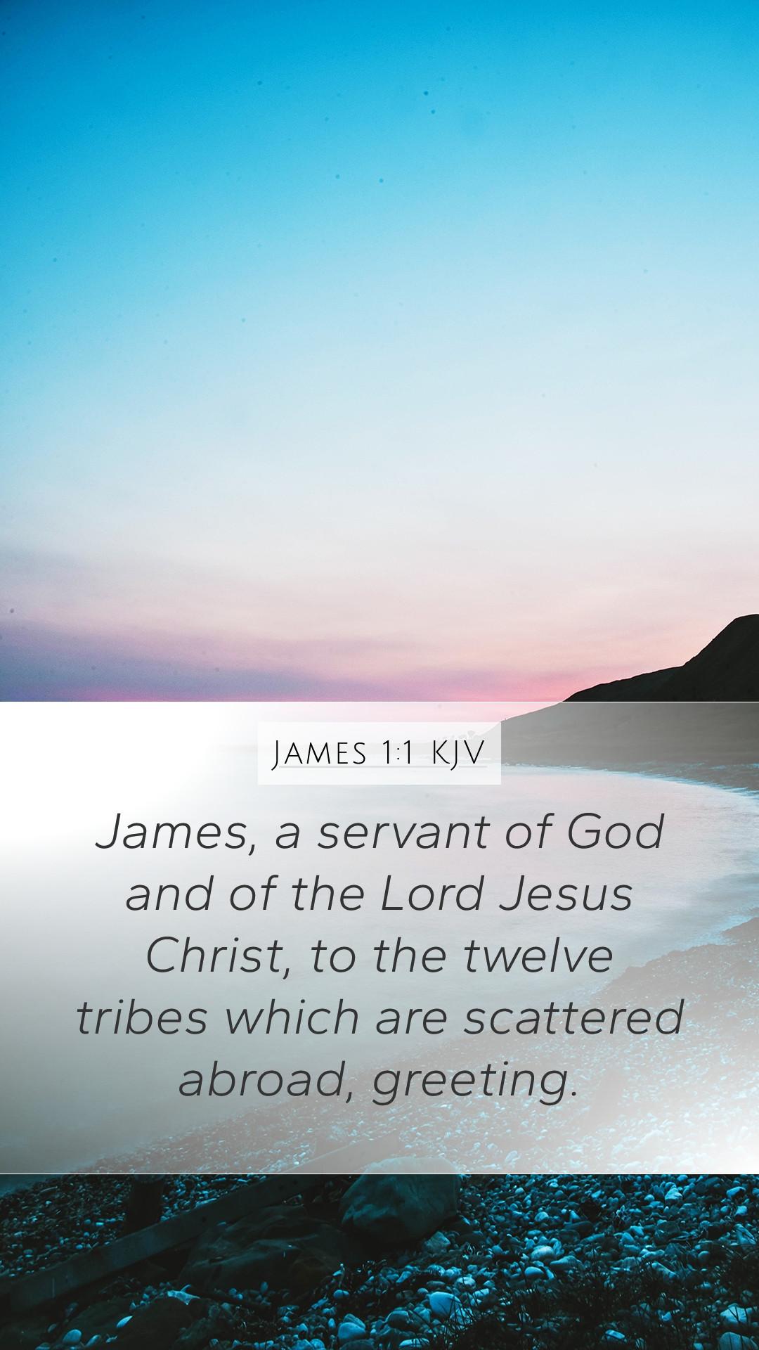 1080x1920 James 1:1 KJV Mobile Phone Wallpaper, a servant of God and of the Lord Jesus