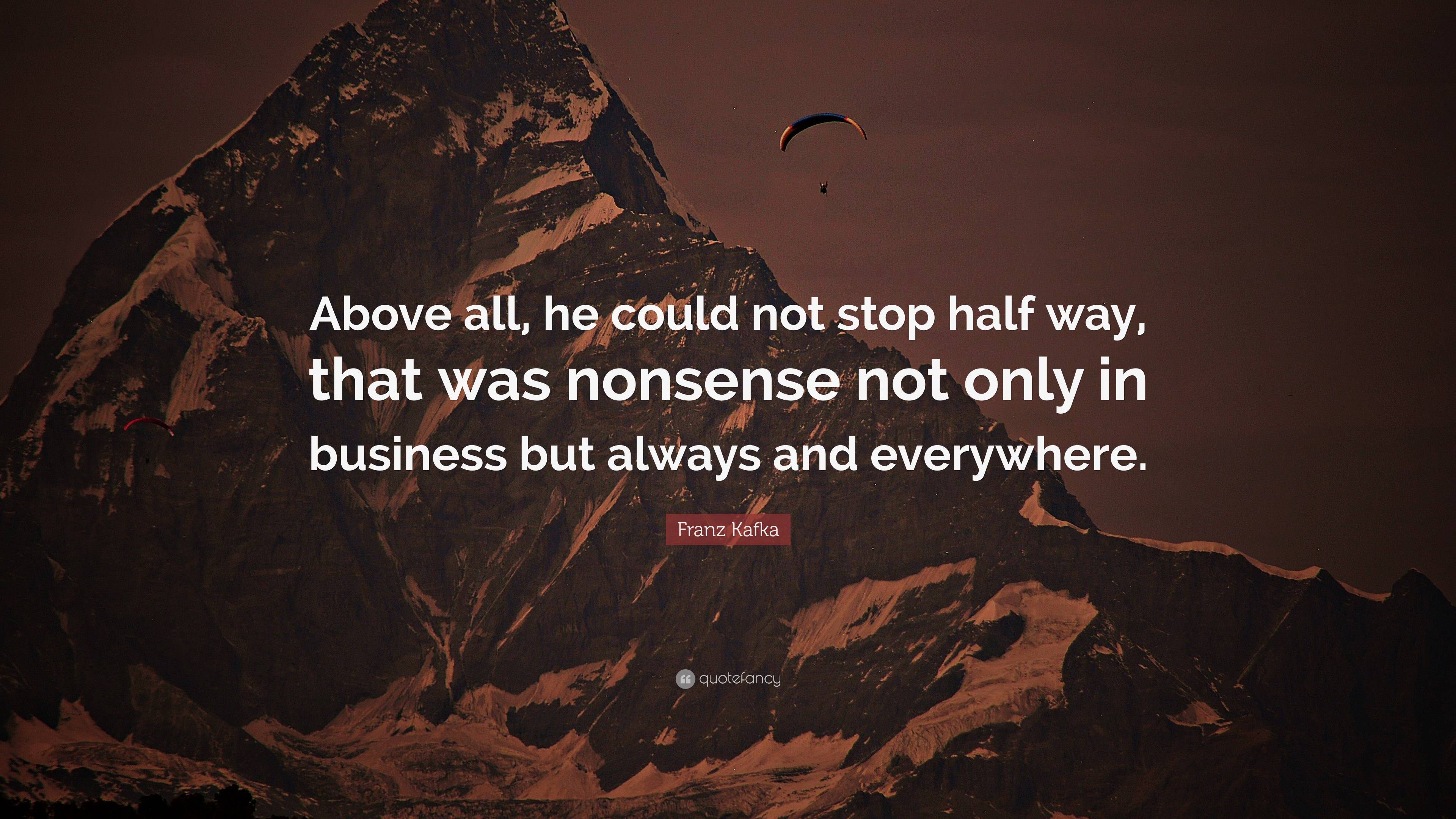 3840x2160 Franz Kafka Quote: “Above all, he could not stop half way, that was nonsense not only
