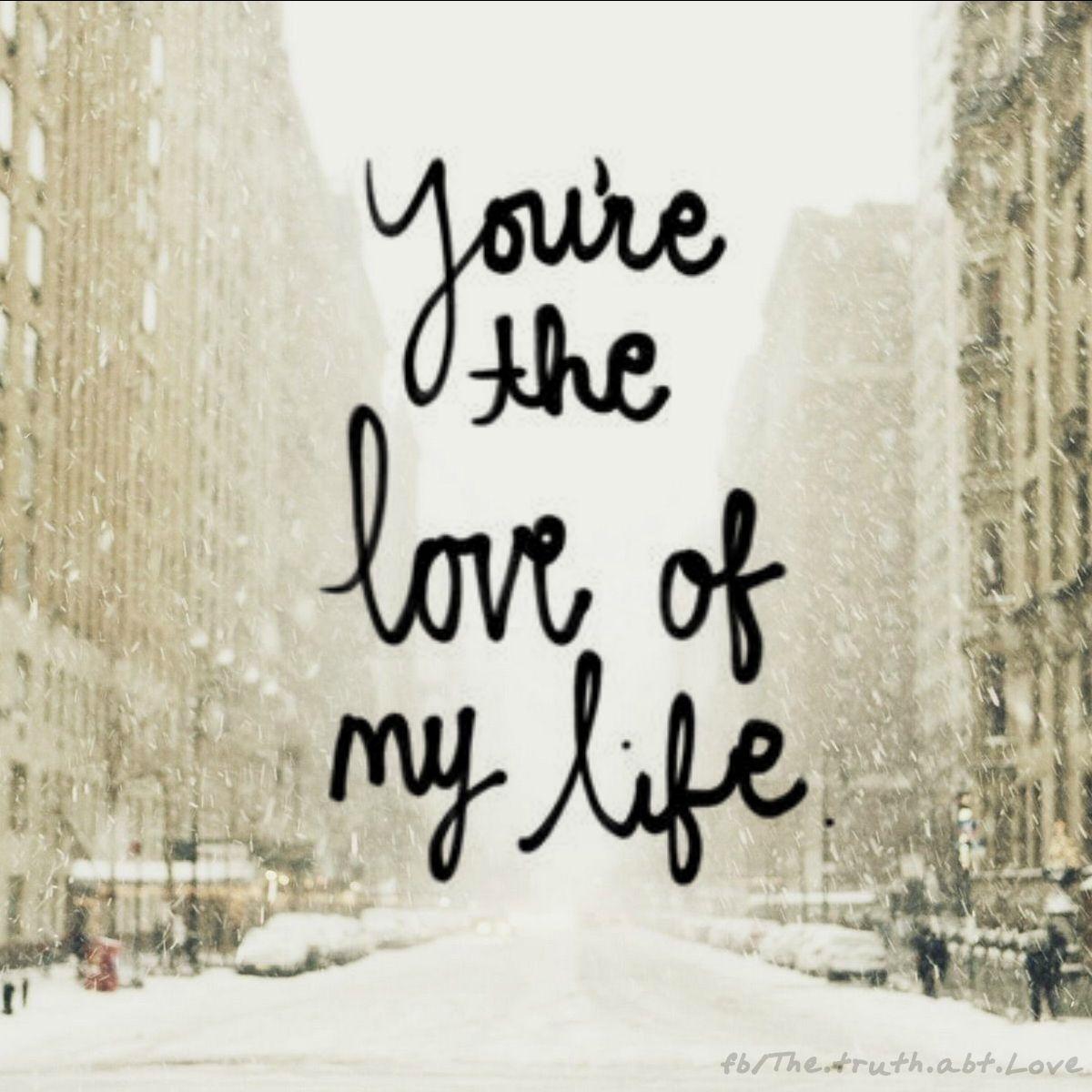 1200x1200 Love Of My Life Picture, Photo, and Image for Facebook, Tumblr, Pinterest, and Twitter
