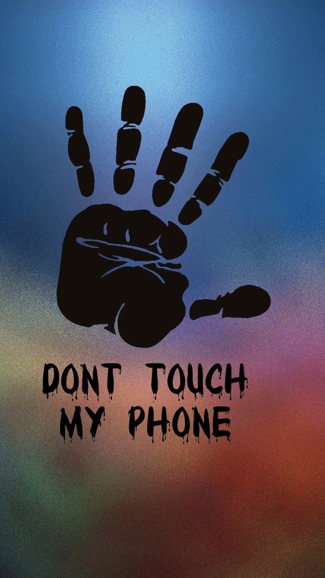 Download Watch Out Dont touch my phone Wallpaper  Wallpaperscom