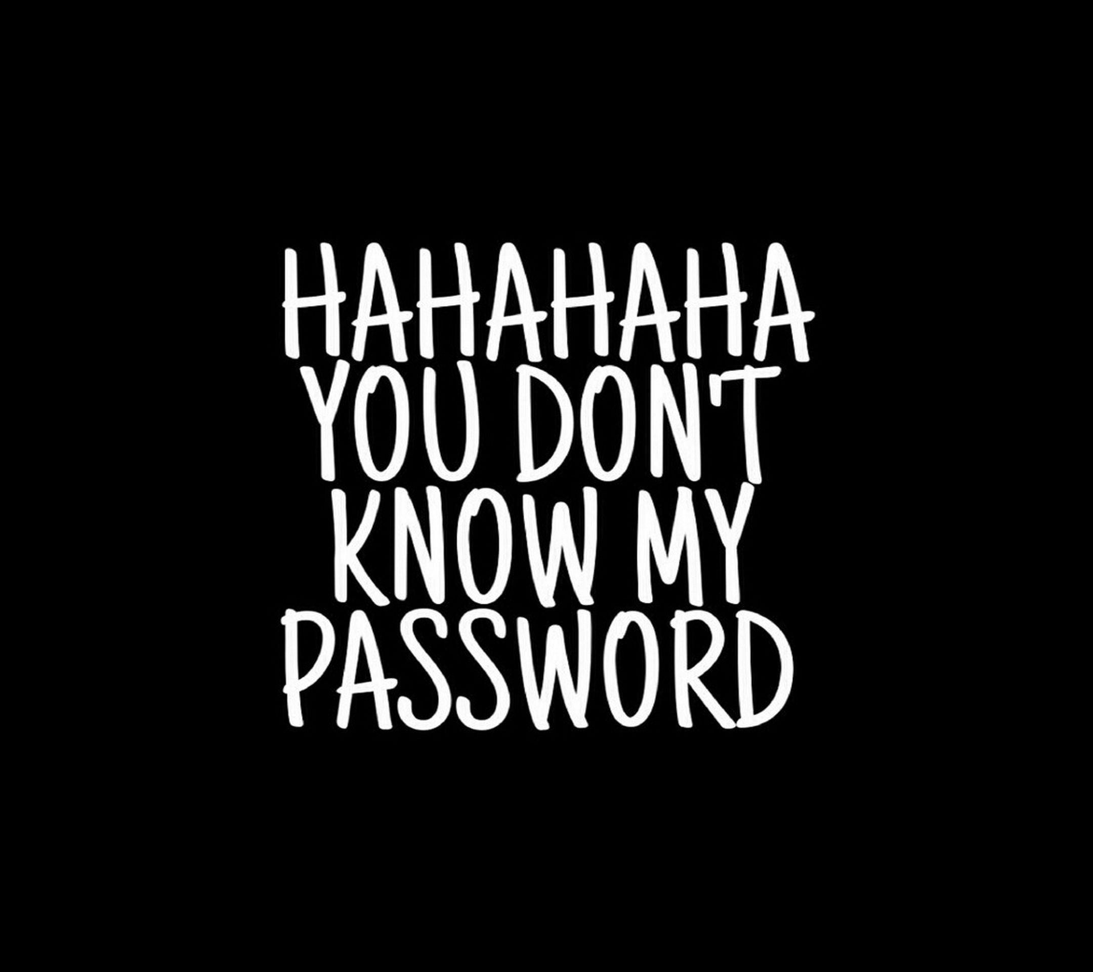 You Don't Know My Password Wallpapers - Top Free You Don't Know My Password  Backgrounds - WallpaperAccess