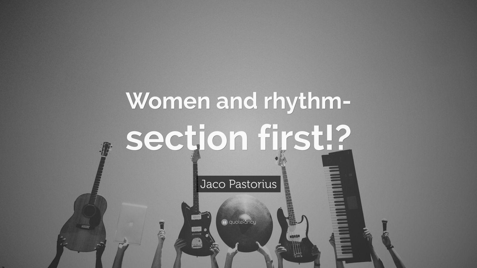 1600x900 Jaco Pastorius Quote: “Women And Rhythm Section First!?”